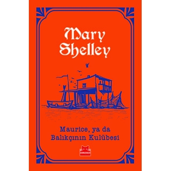 Maurice, Ya Da Balıkçının Kulübesi Mary Shelley