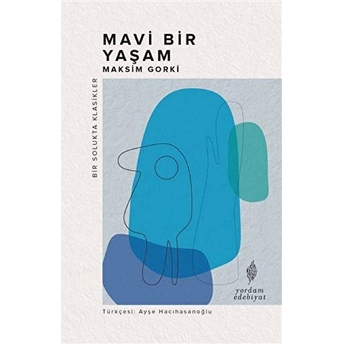 Mavi Bir Yaşam - Maksim Gorki