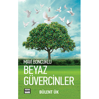 Mavi Boncuklu Beyaz Güvercinler Bülent Ük