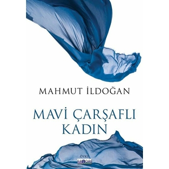 Mavi Çarşaflı Kadın Mahmut Ildoğan