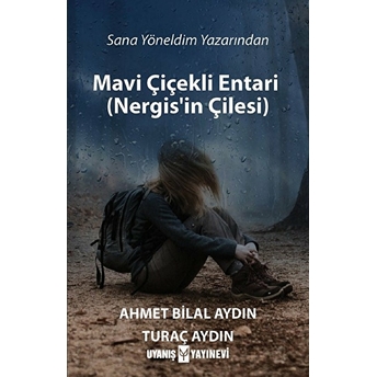 Mavi Çiçekli Entari (Nergis’in Çilesi) - Ahmet Bilal Aydın