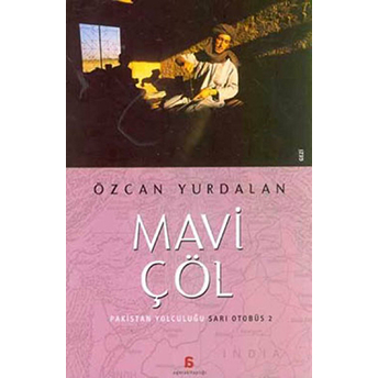 Mavi Çöl-Pakistan Yolculuğu Özcan Yurdalan