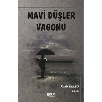 Mavi Düşler Vagonu - Kadir Keleş