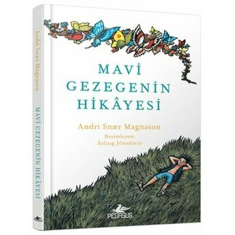 Mavi Gezegenin Hikayesi (Ciltli) Andri Snaer Magnason