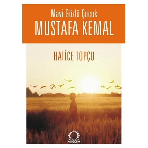 Mavi Gözlü Çocuk Mustafa Kemal Hatice Topçu