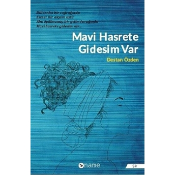 Mavi Hasrete Gidesim Var