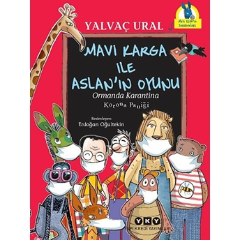 Mavi Karga Ile Aslan’ın Oyunu - Ormanda Karantina - Korona Paniği Yalvaç Ural