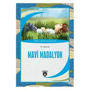 Mavi Madalyon - Dünya Çocuk Klasikleri M. Jeanne