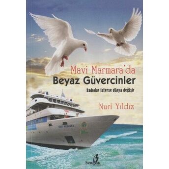 Mavi Marmara'da Beyaz Güvercinler Nuri Yıldız