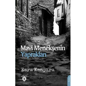 Mavi Menekşenin Yaprakları Esra Kanpara