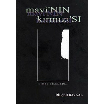 Mavi’nin Kırmızısı Dilşer Baykal