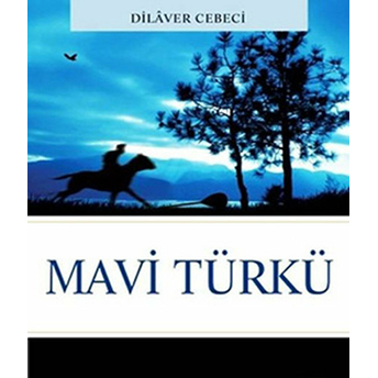 Mavi Türkü Dilaver Cebeci