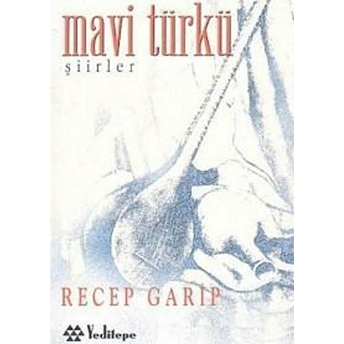 Mavi Türkü Recep Garip