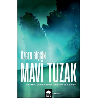 Mavi Tuzak - Kayıp Rota Serisi - Ikinci Kitap Özgen Biçgin