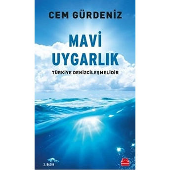 Mavi Uygarlık Türkiye Denizcileşmelidir Cem Gürdeniz