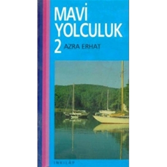 Mavi Yolculuk 2 Azra Erhat