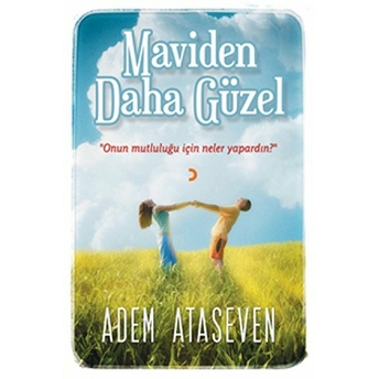 Maviden Daha Güzel-Adem Ataseven