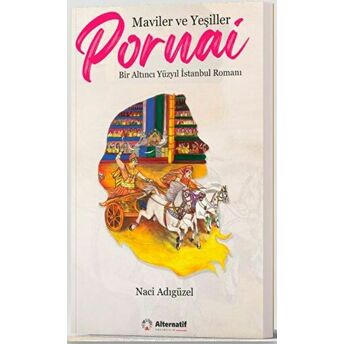 Maviler Ve Yeşiller: Pornai Naci Adıgüzel