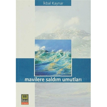 Mavilere Saldım Umutları Ikbal Kaynar