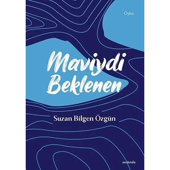 Maviydi Beklenen Suzan Bilgen Özgün