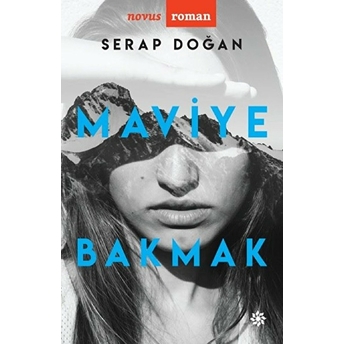 Maviye Bakmak Serap Doğan