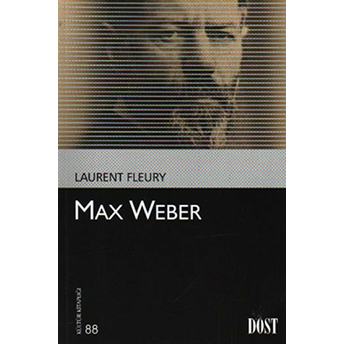 Max Weber Laurent Fleury