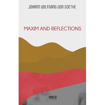 Maxim And Reflections - Johann Wolfgang Von Goethe