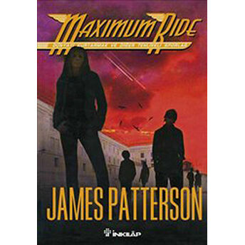 Maximum Ride 3: Dünyayı Kurtarmak Ve Tehlikeli Sporlar James Patterson