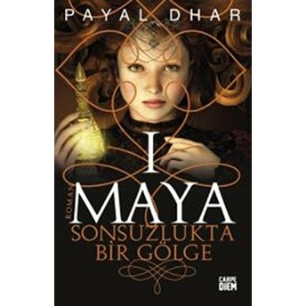 Maya 1 - Sonsuzlukta Bir Gölge Payal Dhar