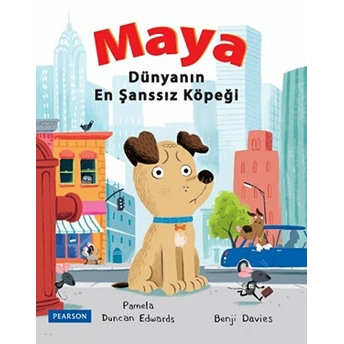 Maya - Dünyanın En Şanssız Köpeği Pamela Duncan Edwards - Benji Davies