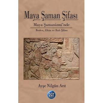 Maya Şaman Şifası Ayşe Nilgün Arıt