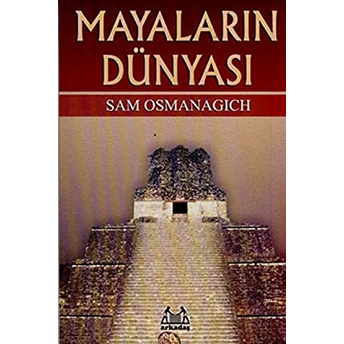 Mayaların Dünyası Sam Osmanagich