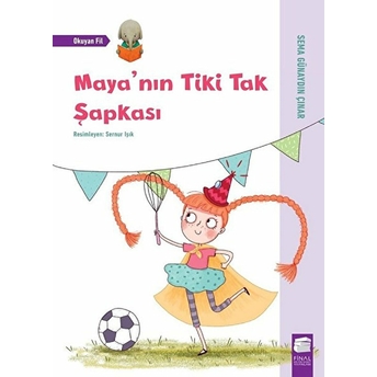 Maya'nın Tiki Tak Şapkası - Okuyan Fil Sema Günaydın Çınar