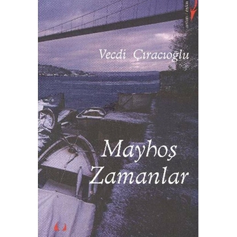 Mayhoş Zamanlar - Vecdi Çıracıoğlu