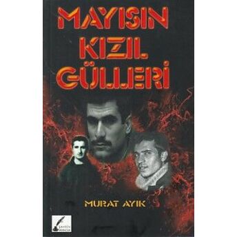 Mayısın Kızıl Gülleri Murat Ayık