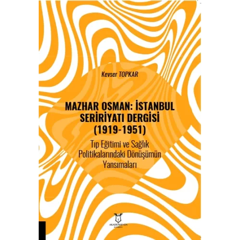 Mazhar Osman: Istanbul Seririyatı Dergisi (1919-1951) Kevser Topkar