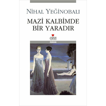 Mazi Kalbimde Bir Yaradır Nihal Yeğinobalı