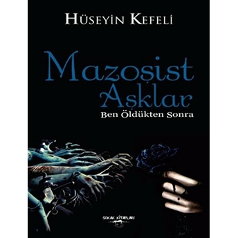 Mazoşist Aşklar Hüseyin Kefeli