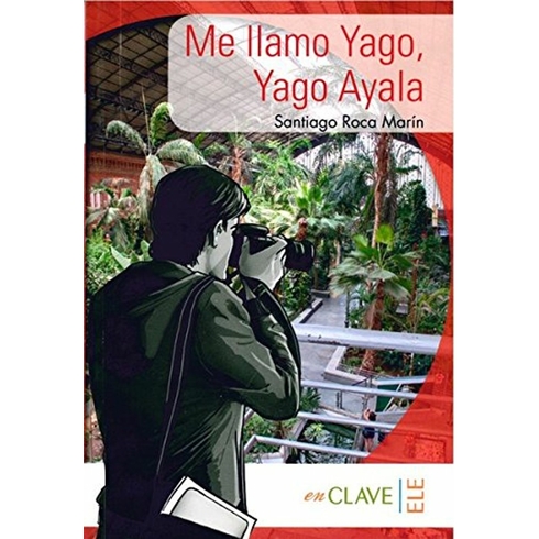 Me Llamo Yago, Yago Ayala (A1-A2) Coleccion Yago Ayala (Ispanyolca Okuma Kitabı) Santiago Roca Marin