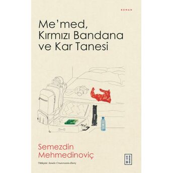 Me’med, Kırmızı Bandana Ve Kar Tanesi Semezdin Mehmedinoviç