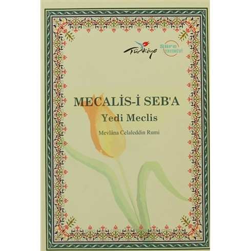 Mecalis’i Seb’a  Yedi Meclis Mevlana Celaleddin Rumi