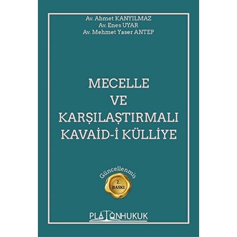 Mecelle Ve Karşılaştırmalı Kavaid-I Külliye 2.Baskı - Ahmet Kanyılmaz