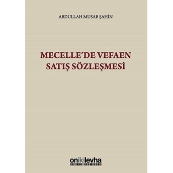 Mecelle'de Vefaen Satış Sözleşmesi - Abdullah Musab Şahin