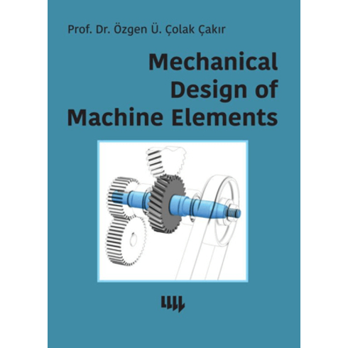 Mechanical Design Of Machine Elements Özgen Ümit Çolak Çakır