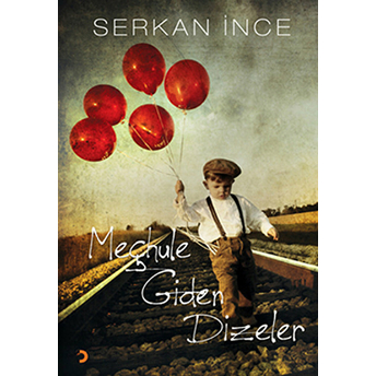 Meçhule Giden Dizeler-Serkan Ince