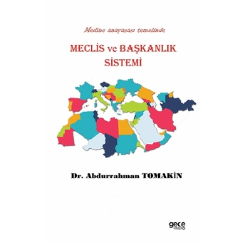 Meclis Ve Başkanlık Sistemi - Abdurrahman Tomakin