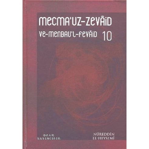 Mecma’uz-Zevaid Ve Menbau’l-Fevaid 10 Ciltli Nureddin El-Heysemi