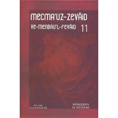 Mecma’uz-Zevaid Ve Menbau’l-Fevaid 11 Ciltli Nureddin El-Heysemi