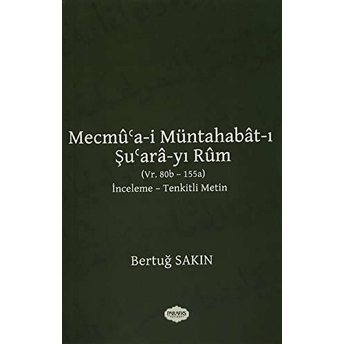 Mecmu'A-I Müntahabat-I Şu'Ara-Yı Rum Bertuğ Sakın