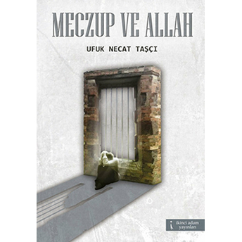 Meczup Ve Allah-Ufuk Necat Taşçı